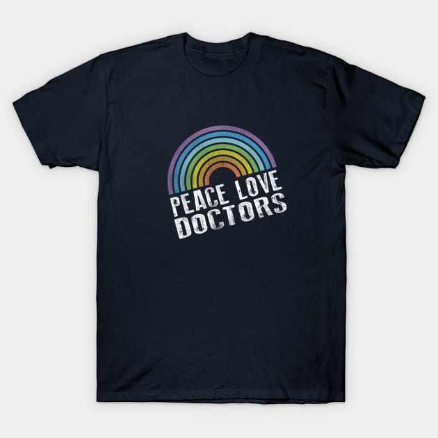 PEACE LOVE DOCTORS - RETRO RAINBOW T-Shirt by Jitterfly